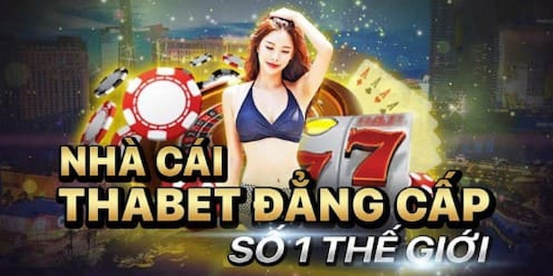 Thabet - Điểm đến uy tín hàng đầu được đông đảo game thủ lựa chọn